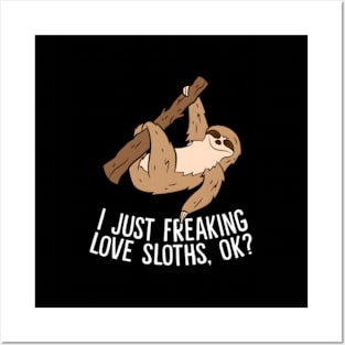 I Just Really Like Sloths Ok Love Sloths Posters and Art